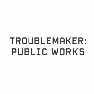 Troublemaker Public Works logo
